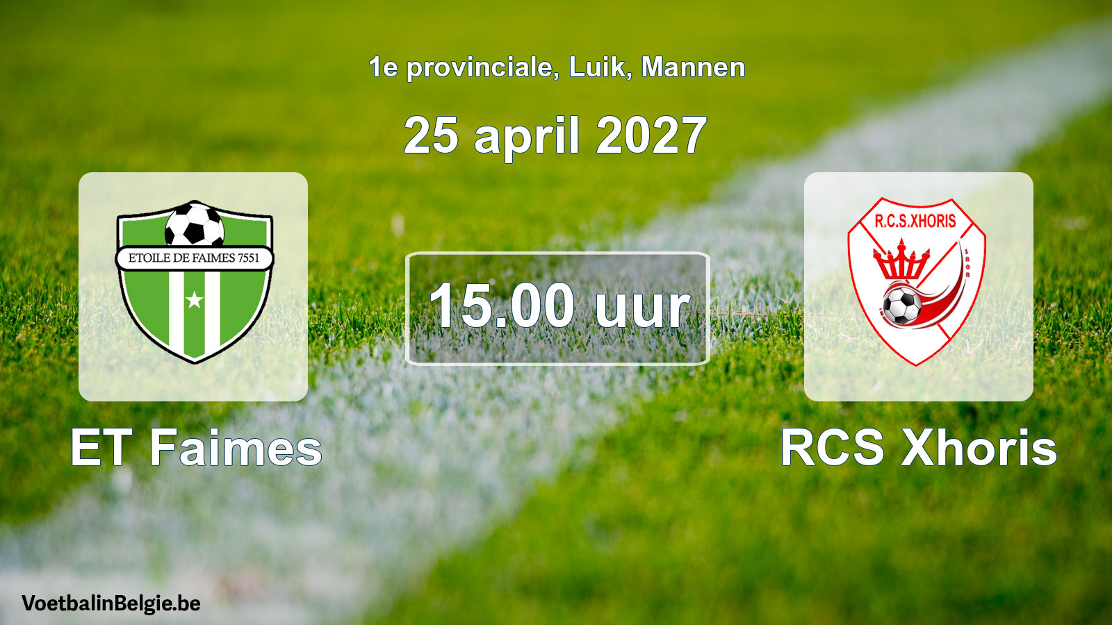 Geplande wedstrijd mannenvoetbal: ET Faimes - RCS Xhoris (25 april 2027)