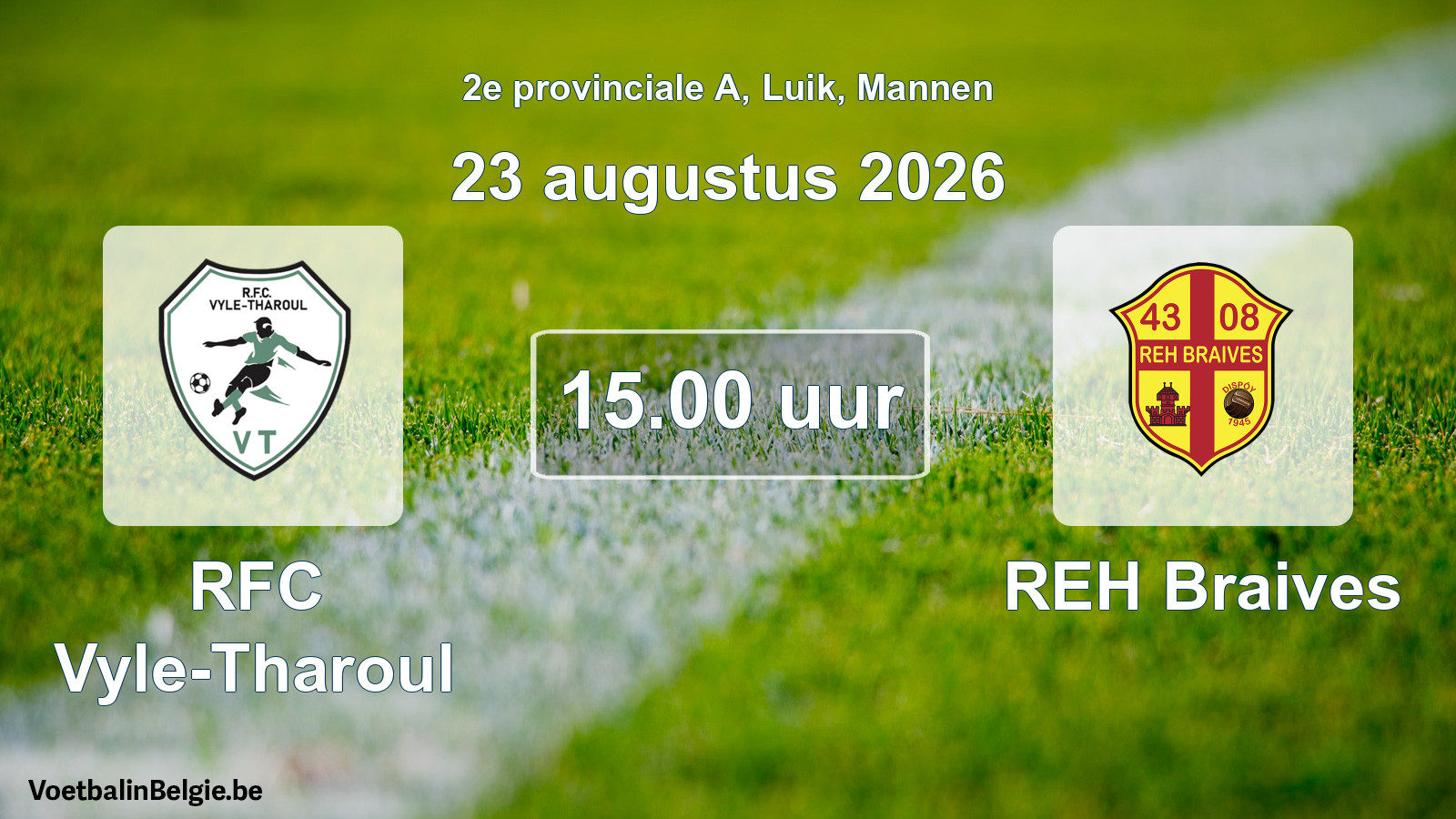 Geplande wedstrijd mannenvoetbal: RFC Vyle-Tharoul - REH Braives (23 augustus 2026)