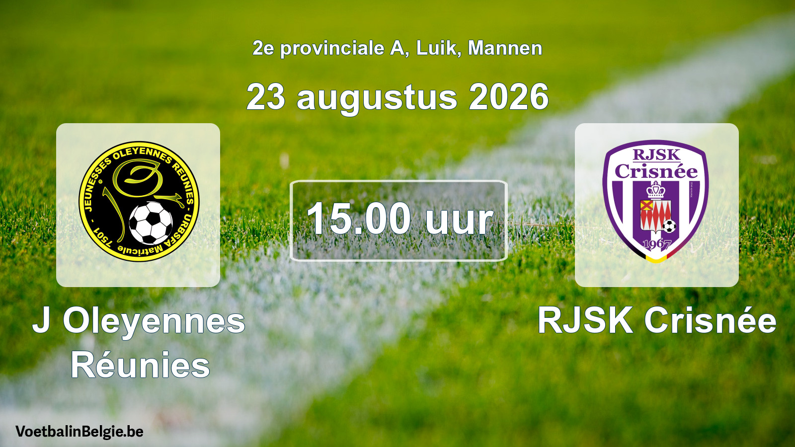 Geplande wedstrijd mannenvoetbal: J Oleyennes Réunies - RJSK Crisnée (23 augustus 2026)