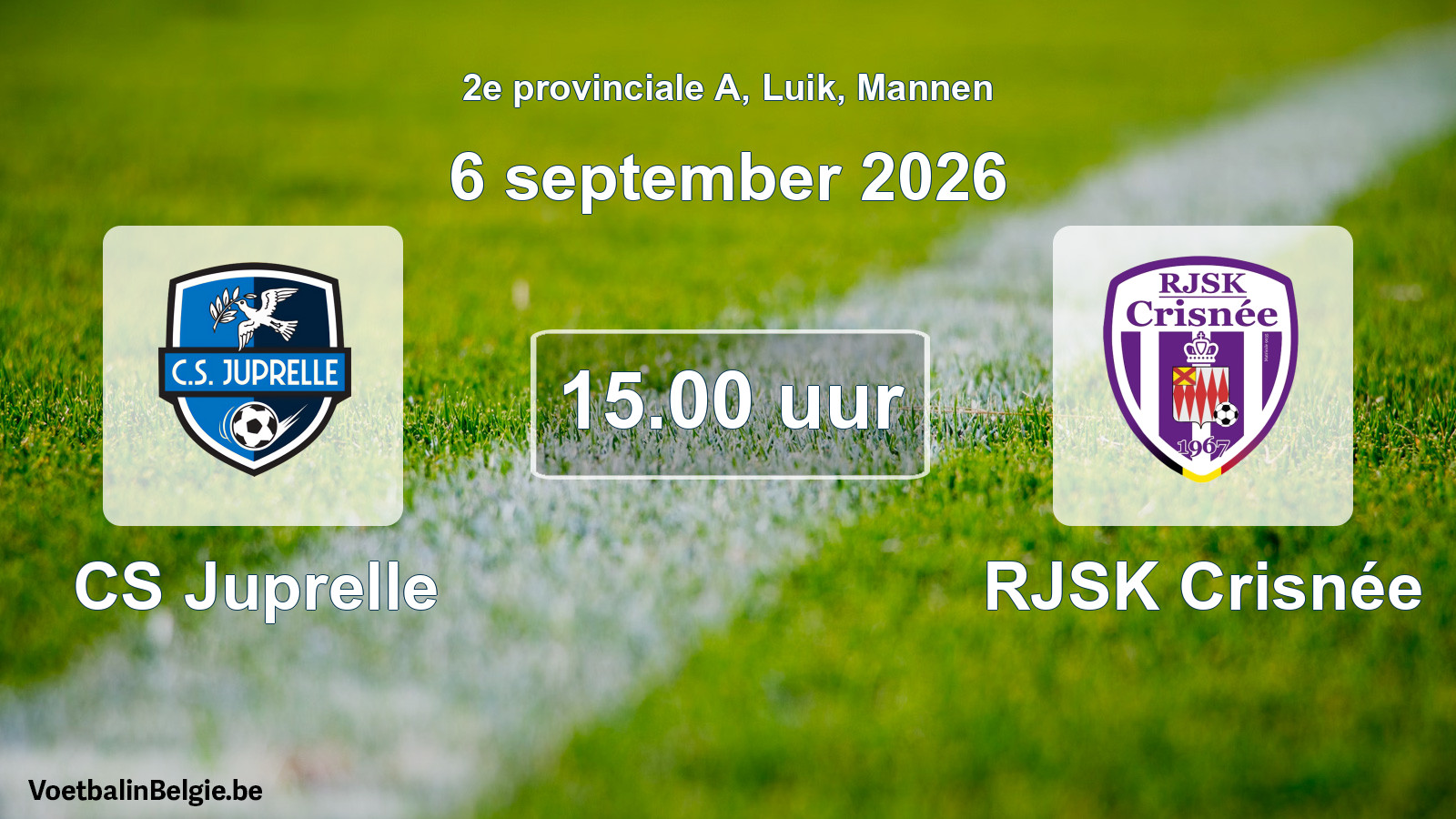 Geplande wedstrijd mannenvoetbal: CS Juprelle - RJSK Crisnée (6 september 2026)