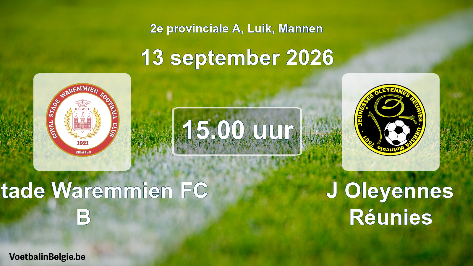 Geplande wedstrijd mannenvoetbal: R. Stade Waremmien FC B - J Oleyennes Réunies (13 september 2026)