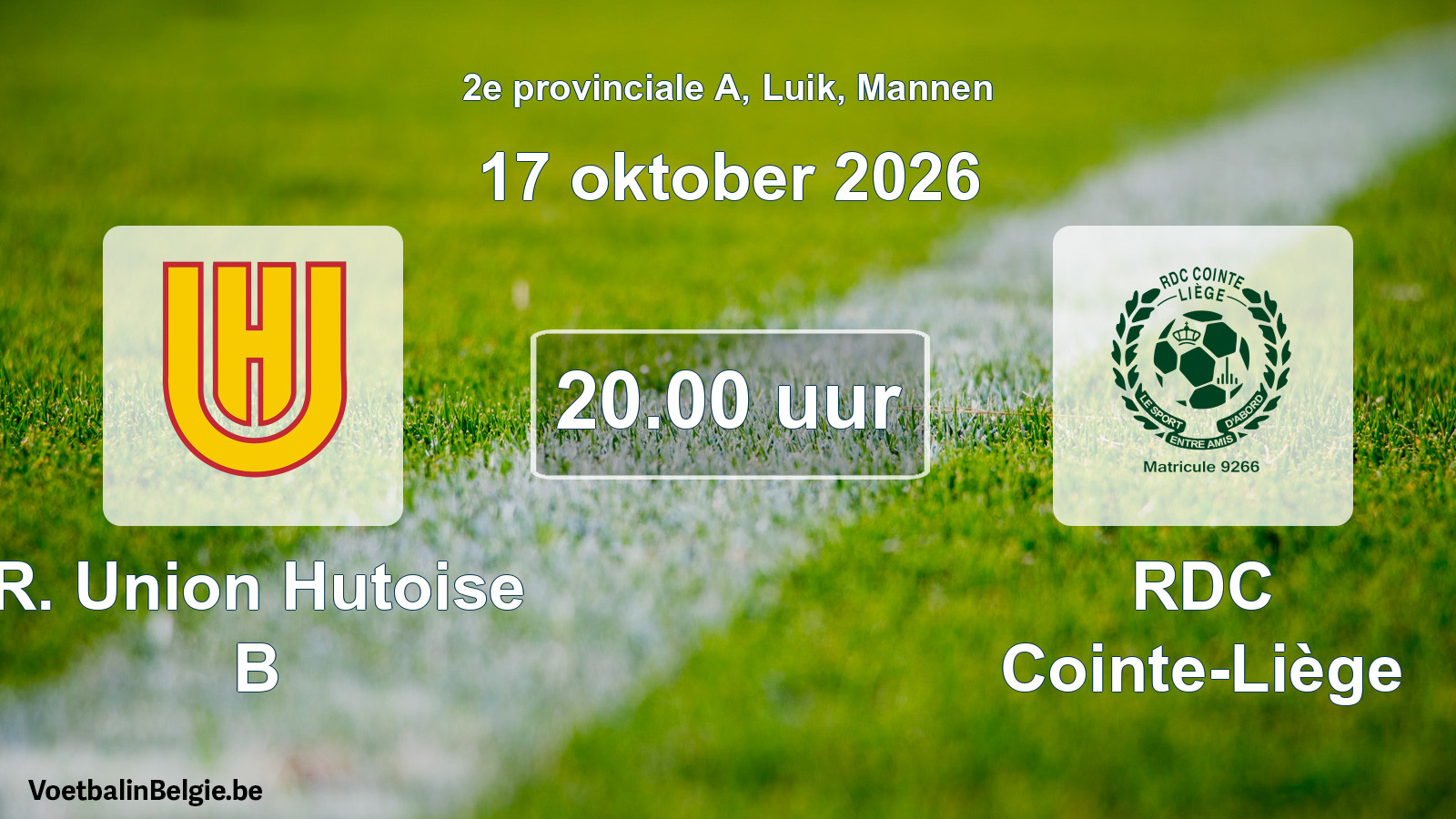 Geplande wedstrijd mannenvoetbal: R. Union Hutoise B - RDC Cointe-Liège (17 oktober 2026)