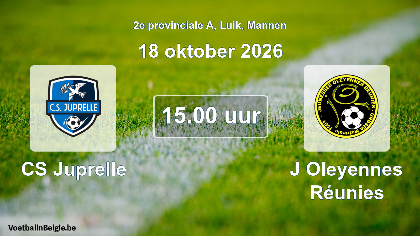 Geplande wedstrijd mannenvoetbal: CS Juprelle - J Oleyennes Réunies (18 oktober 2026)