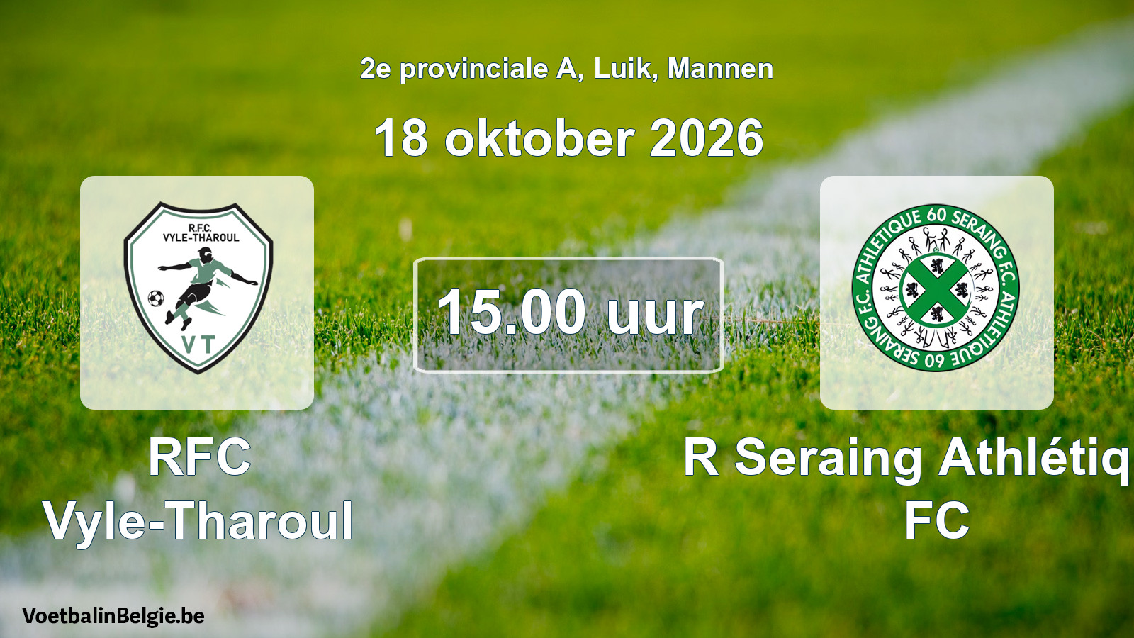 Geplande wedstrijd mannenvoetbal: RFC Vyle-Tharoul - R Seraing Athlétique FC (18 oktober 2026)