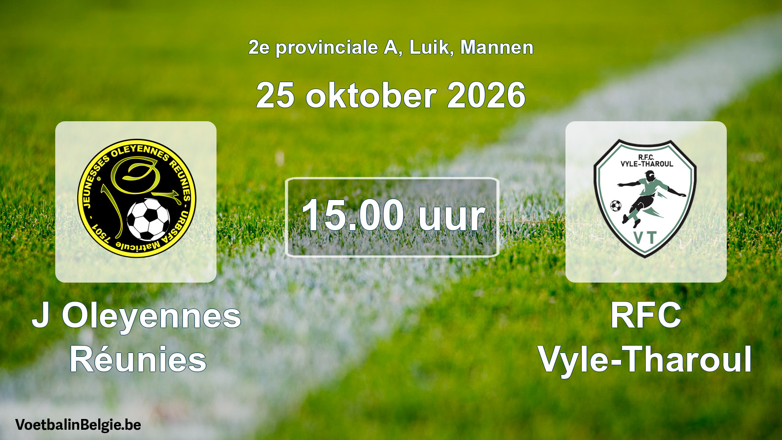 Geplande wedstrijd mannenvoetbal: J Oleyennes Réunies - RFC Vyle-Tharoul (25 oktober 2026)