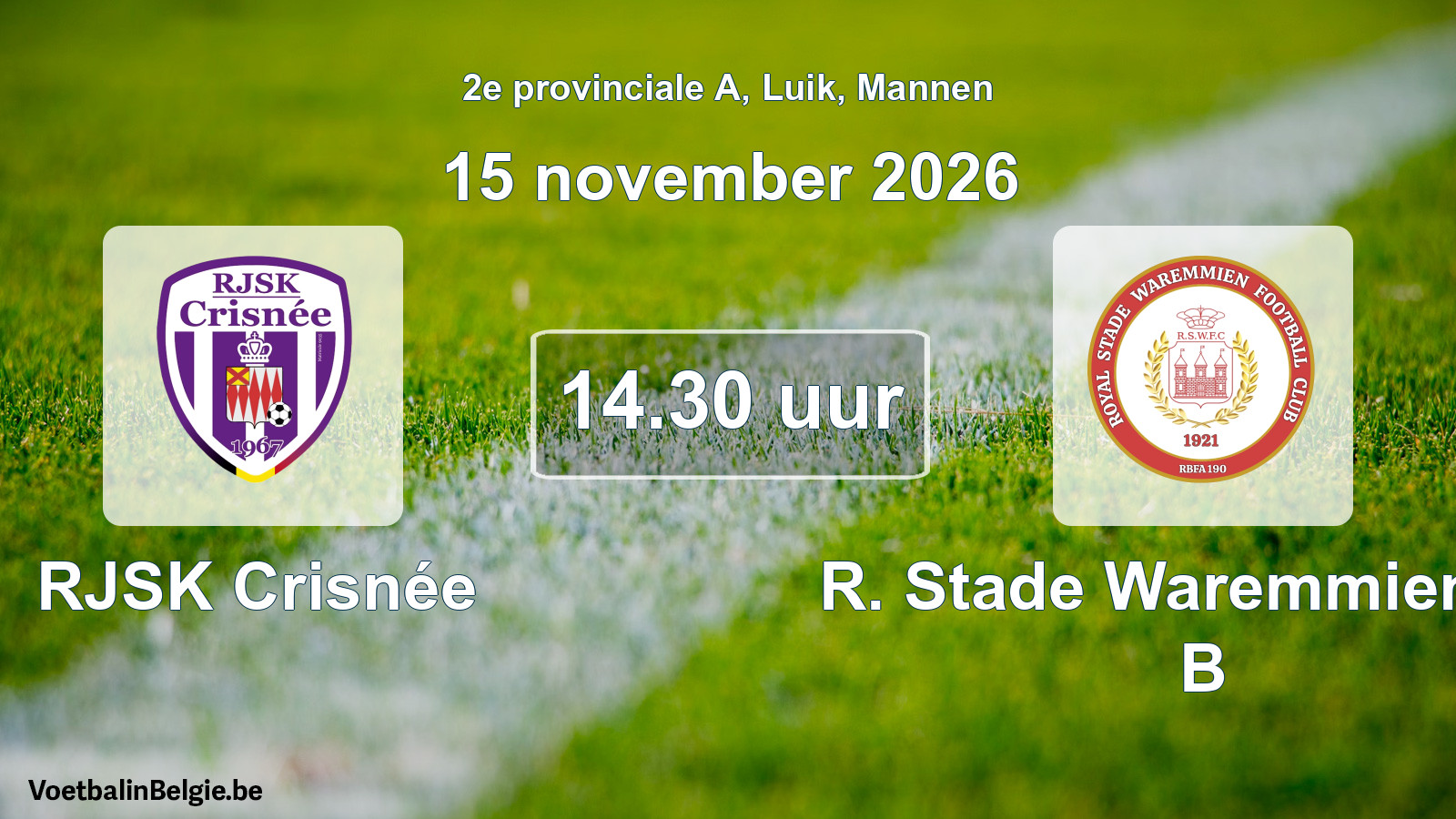 Geplande wedstrijd mannenvoetbal: RJSK Crisnée - R. Stade Waremmien FC B (15 november 2026)