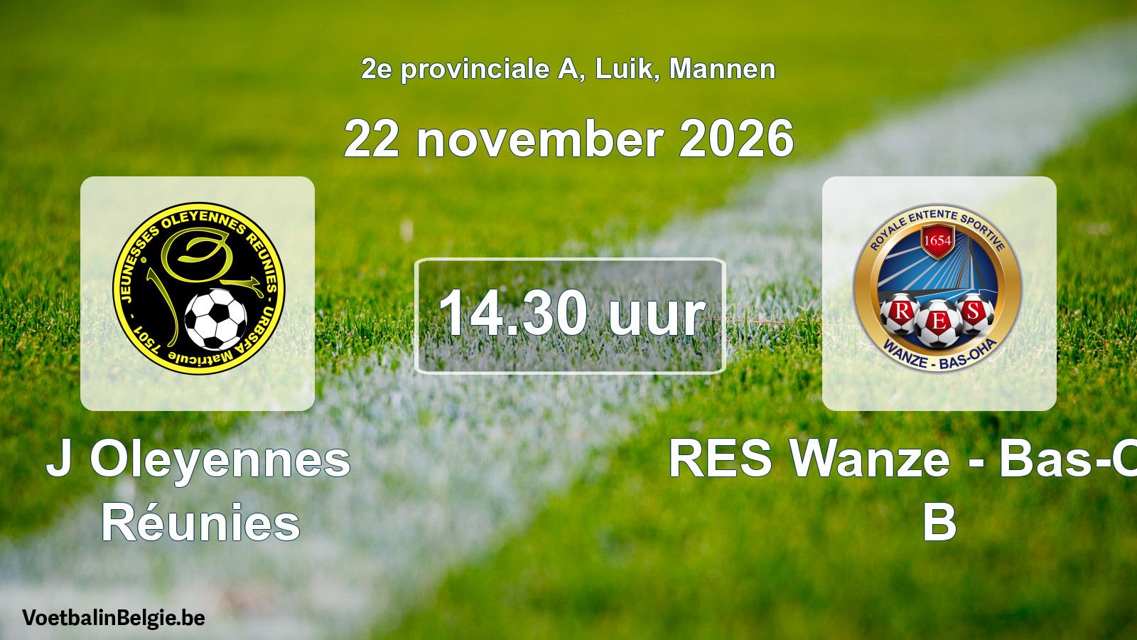 Geplande wedstrijd mannenvoetbal: J Oleyennes Réunies - RES Wanze - Bas-Oha B (22 november 2026)