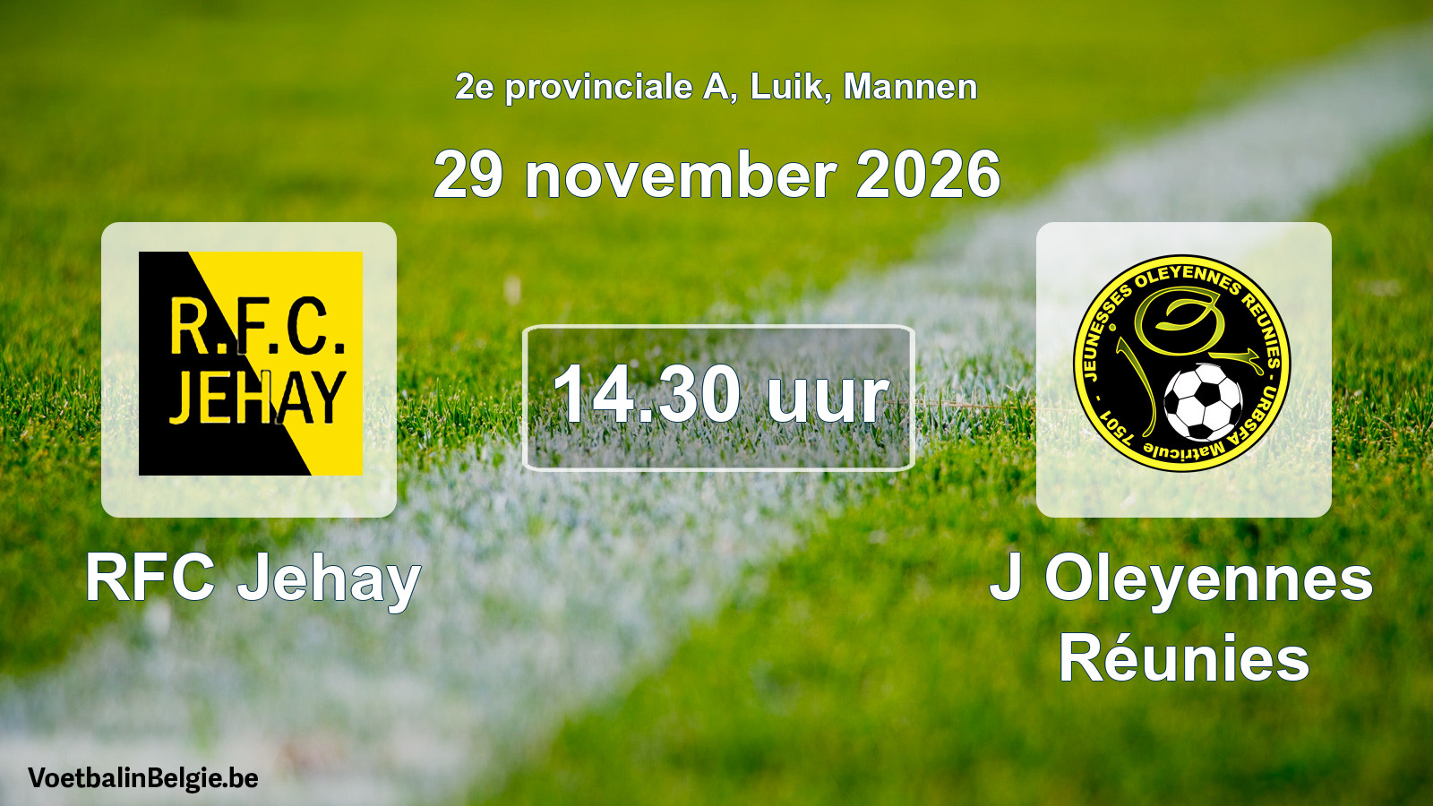 Geplande wedstrijd mannenvoetbal: RFC Jehay - J Oleyennes Réunies (29 november 2026)