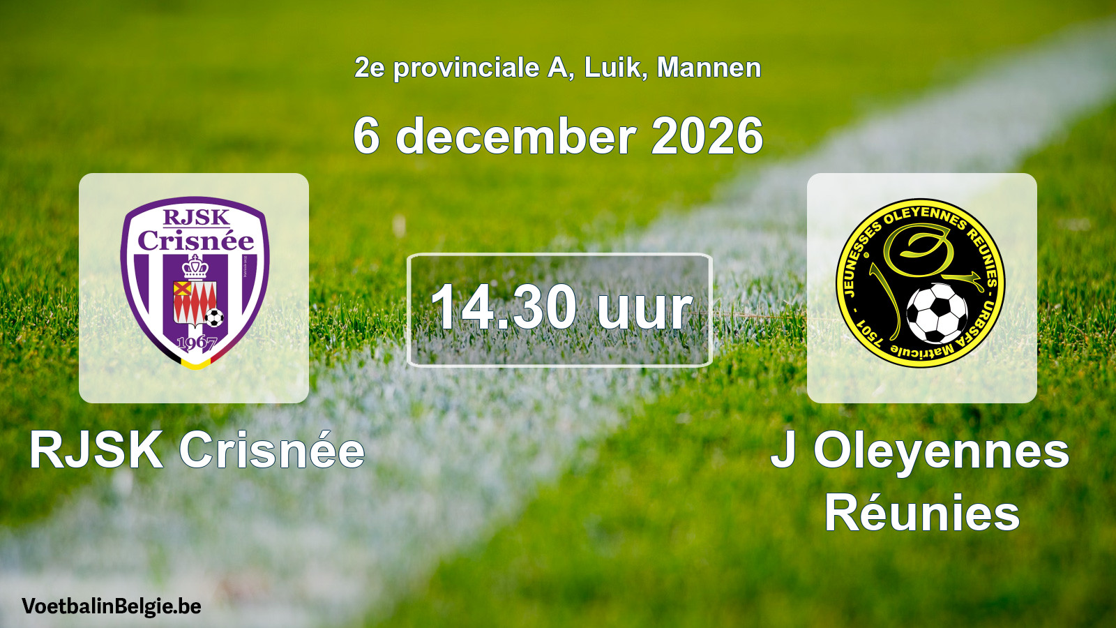 Geplande wedstrijd mannenvoetbal: RJSK Crisnée - J Oleyennes Réunies (6 december 2026)