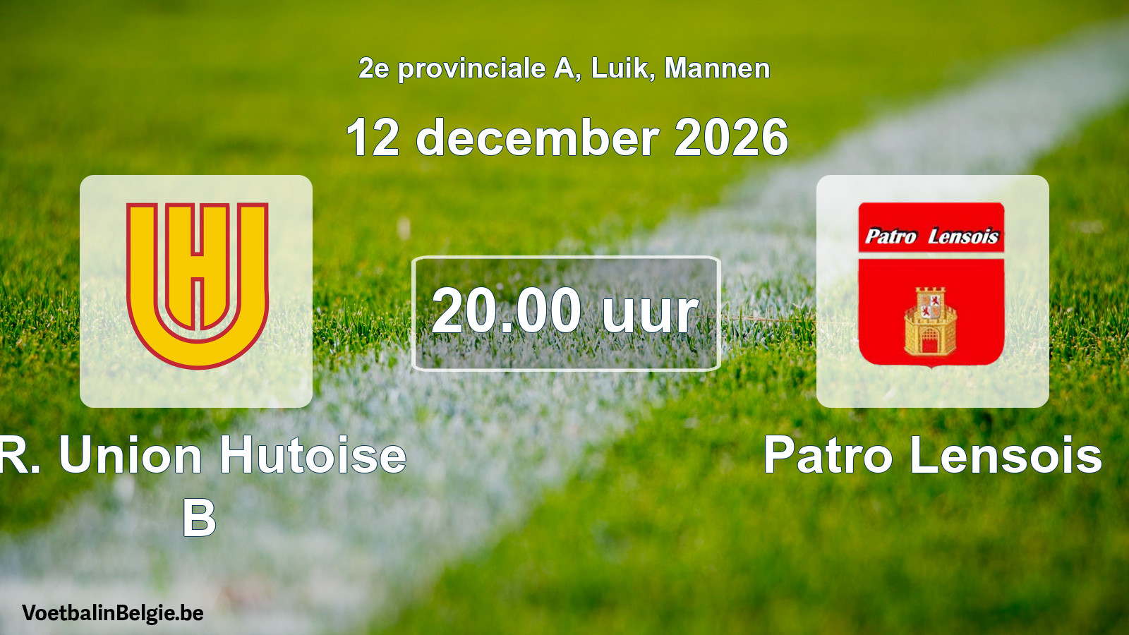 Geplande wedstrijd mannenvoetbal: R. Union Hutoise B - Patro Lensois (12 december 2026)