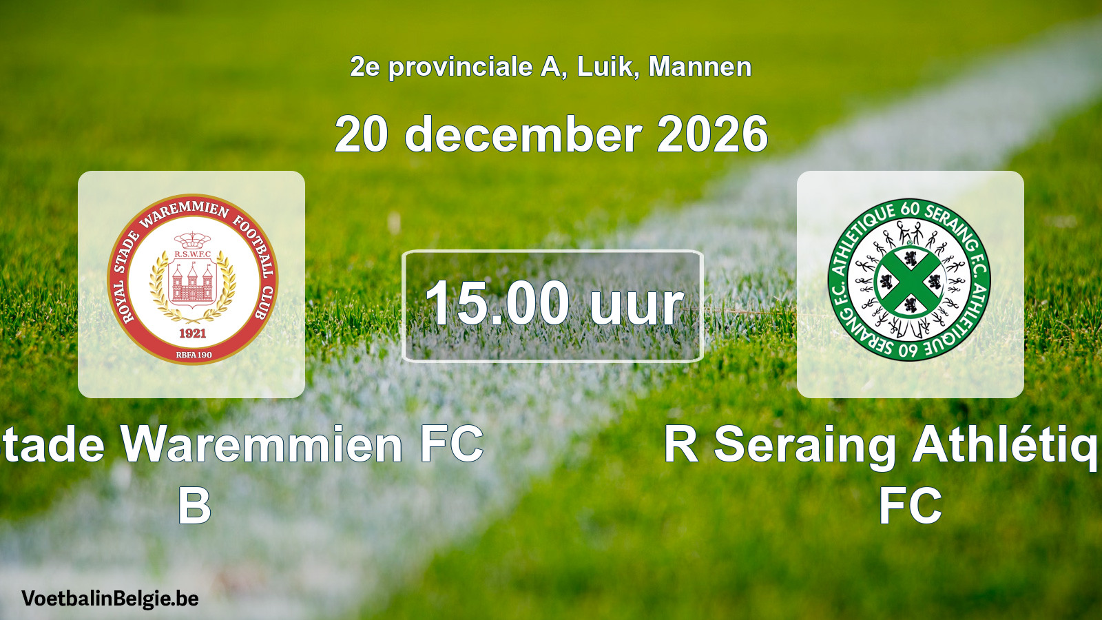 Geplande wedstrijd mannenvoetbal: R. Stade Waremmien FC B - R Seraing Athlétique FC (20 december 2026)