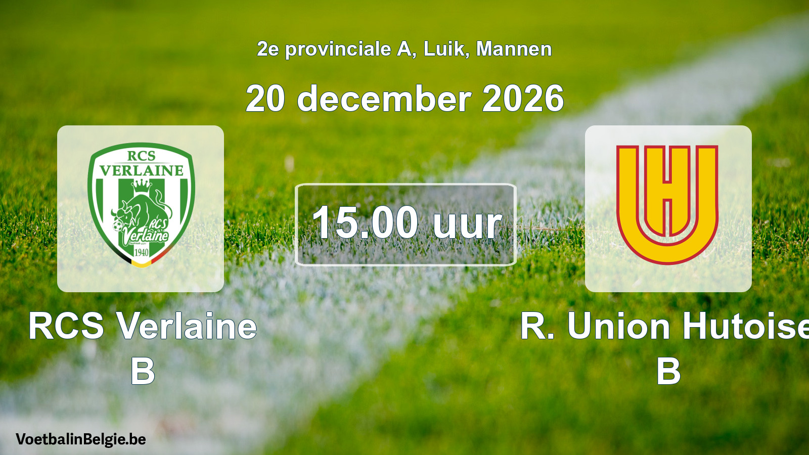 Geplande wedstrijd mannenvoetbal: RCS Verlaine B - R. Union Hutoise B (20 december 2026)