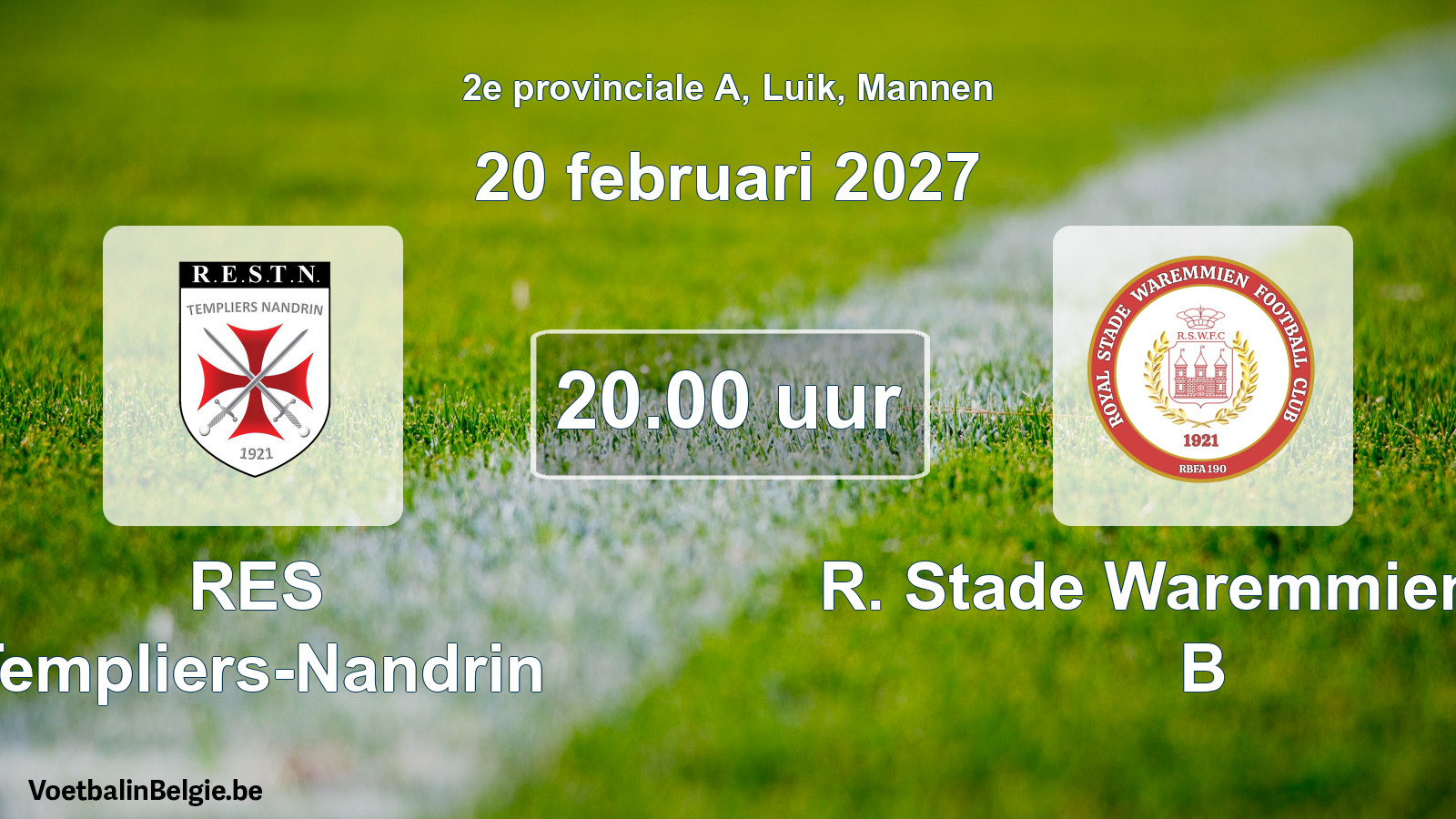 Geplande wedstrijd mannenvoetbal: RES Templiers-Nandrin - R. Stade Waremmien FC B (20 februari 2027)
