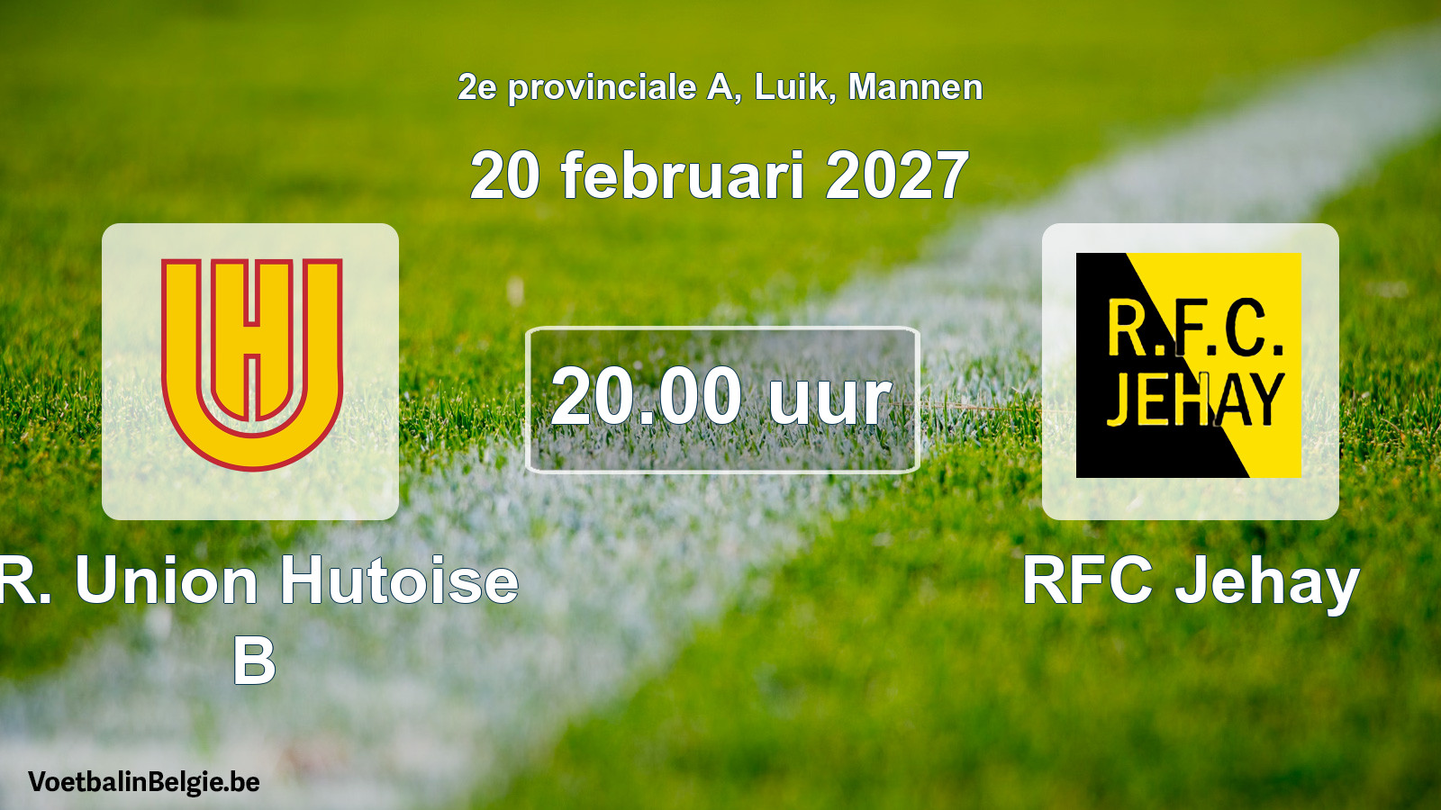 Geplande wedstrijd mannenvoetbal: R. Union Hutoise B - RFC Jehay (20 februari 2027)