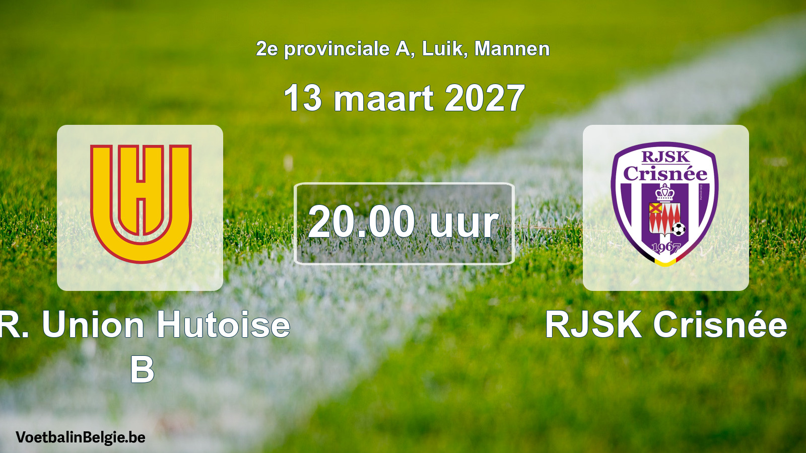 Geplande wedstrijd mannenvoetbal: R. Union Hutoise B - RJSK Crisnée (13 maart 2027)