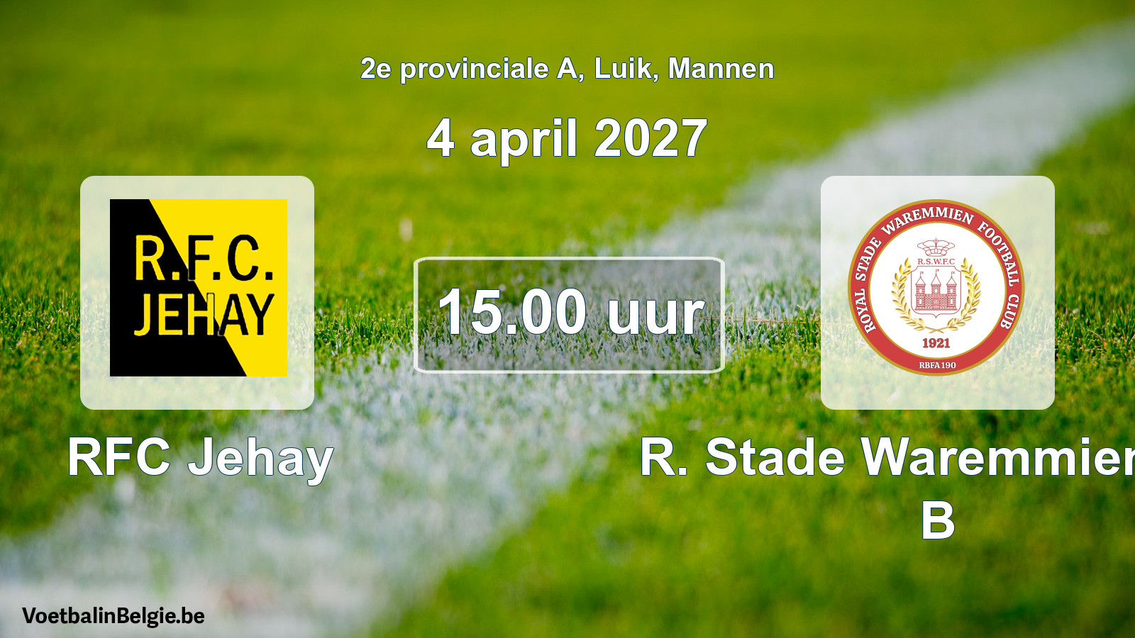 Geplande wedstrijd mannenvoetbal: RFC Jehay - R. Stade Waremmien FC B (4 april 2027)