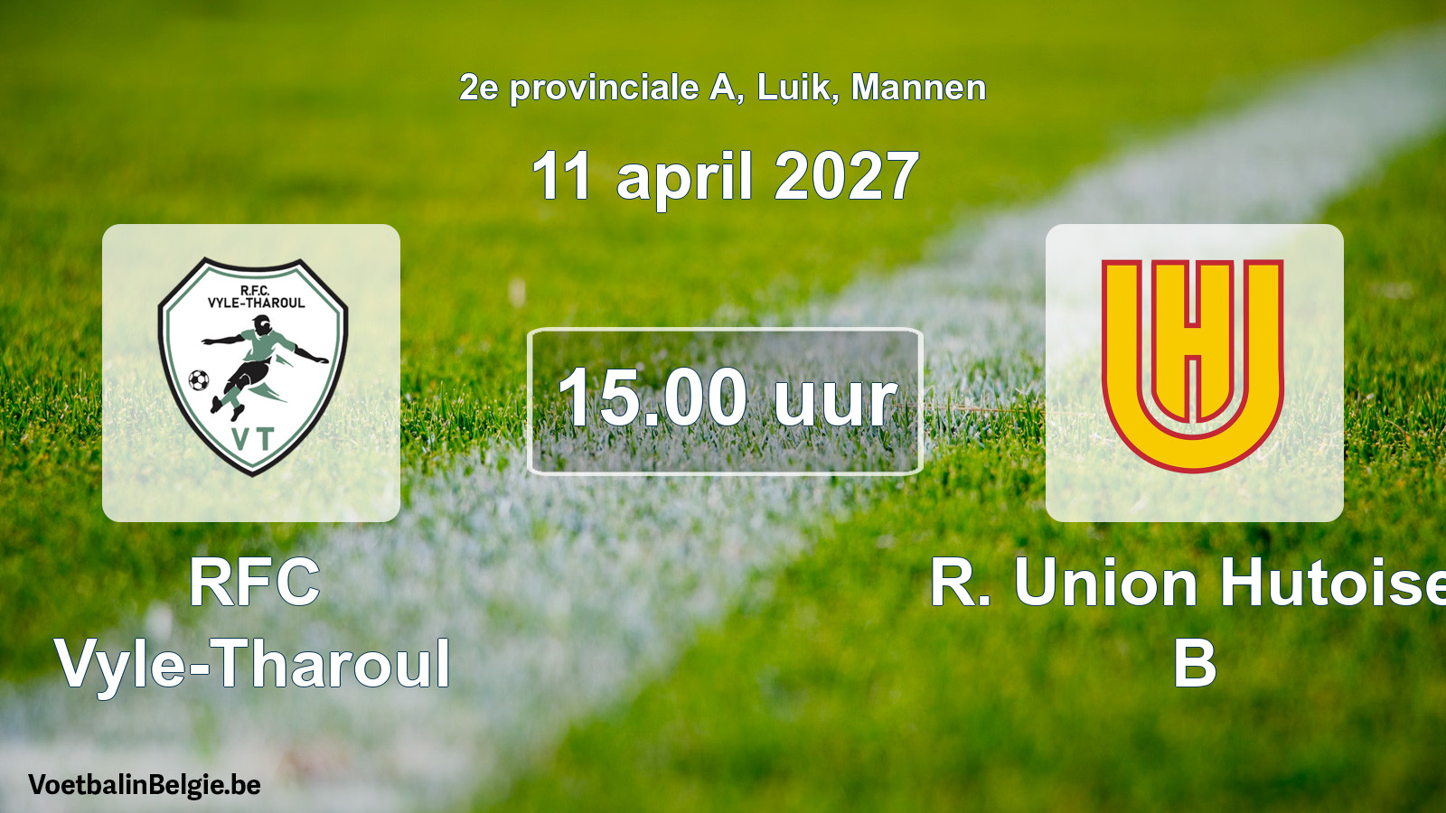 Geplande wedstrijd mannenvoetbal: RFC Vyle-Tharoul - R. Union Hutoise B (11 april 2027)