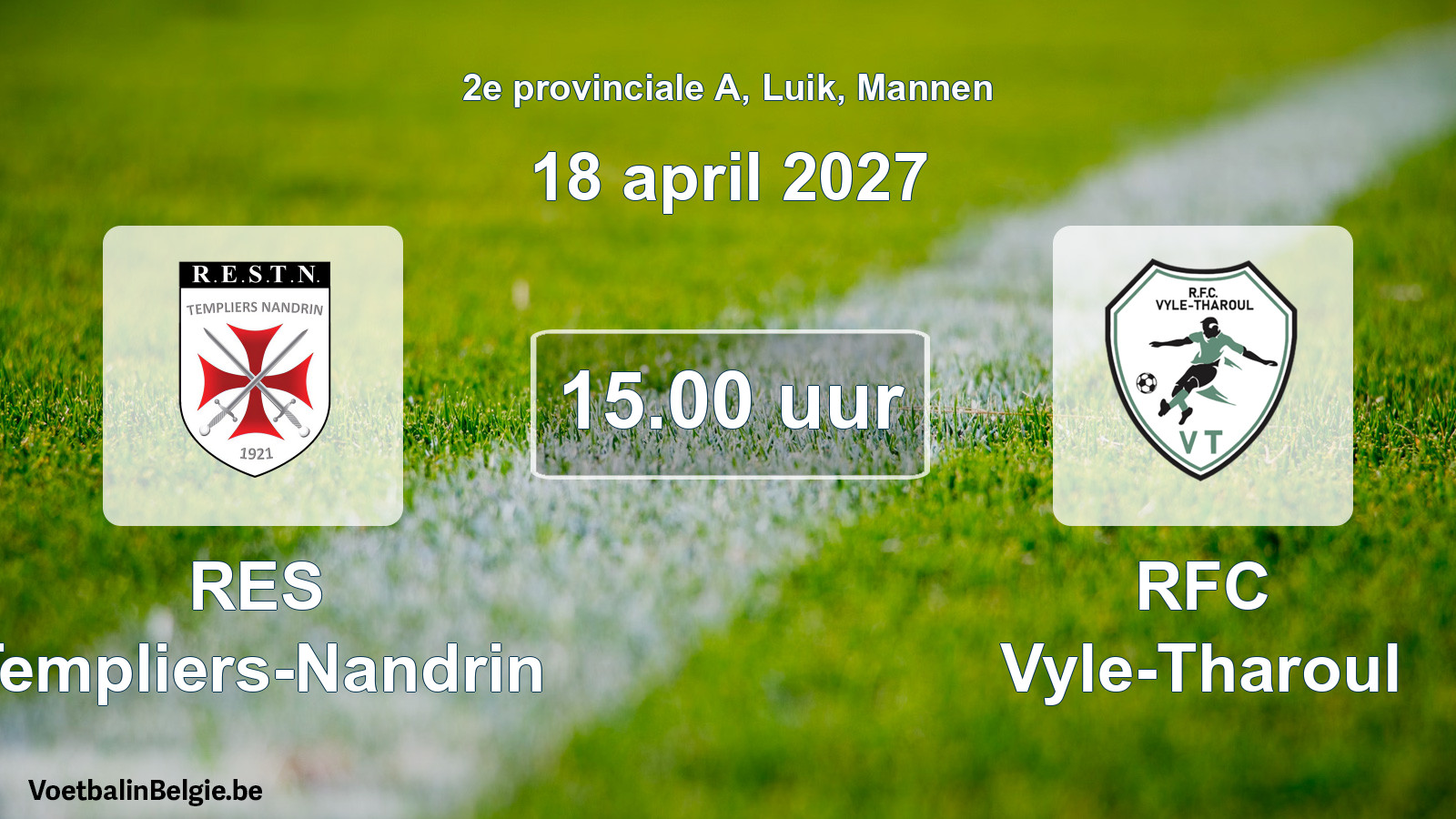Geplande wedstrijd mannenvoetbal: RES Templiers-Nandrin - RFC Vyle-Tharoul (18 april 2027)