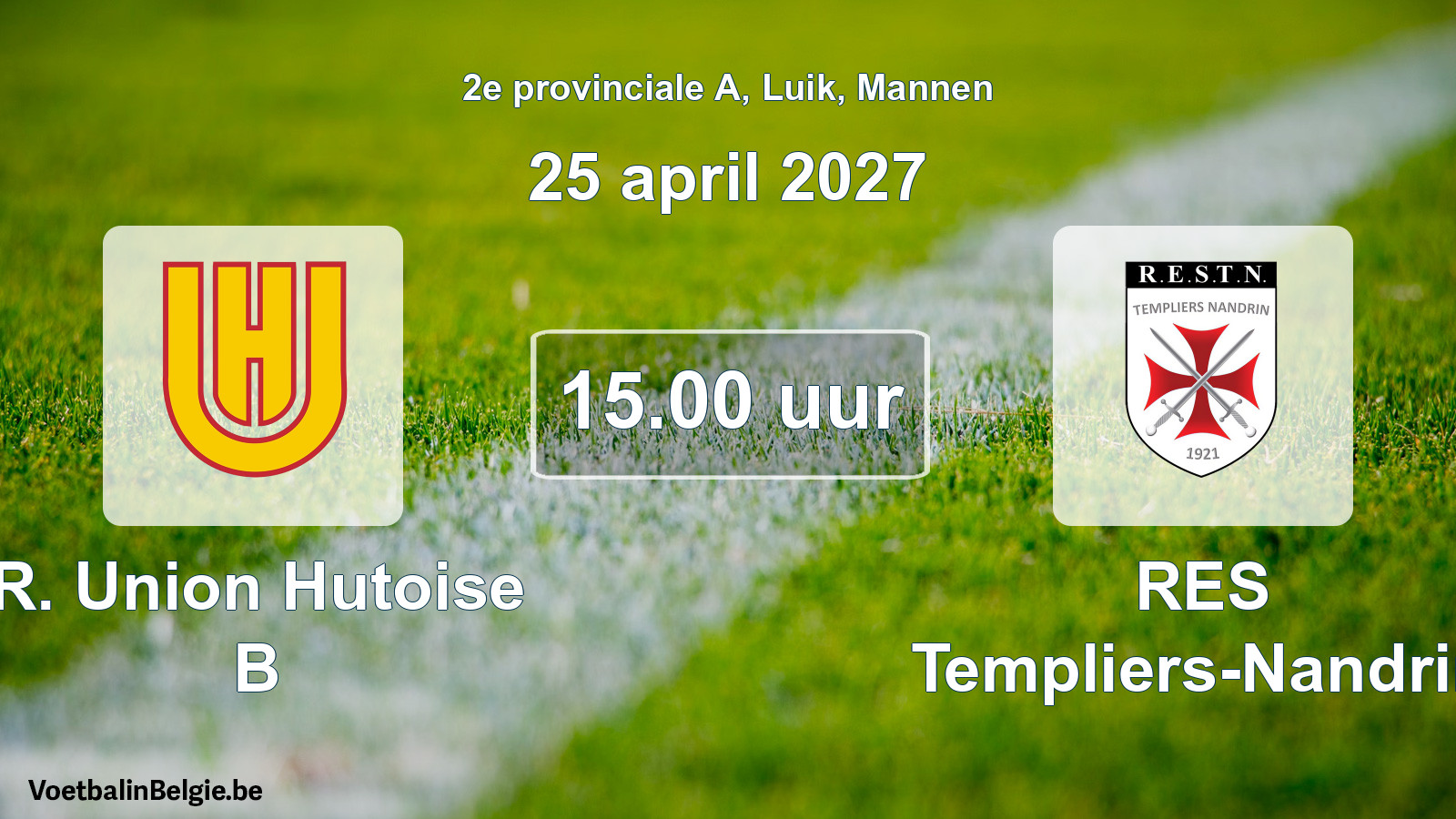 Geplande wedstrijd mannenvoetbal: R. Union Hutoise B - RES Templiers-Nandrin (25 april 2027)