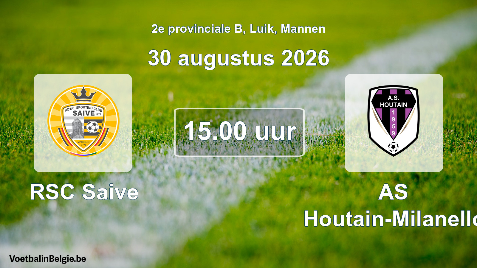 Geplande wedstrijd mannenvoetbal: RSC Saive - AS Houtain-Milanello (30 augustus 2026)