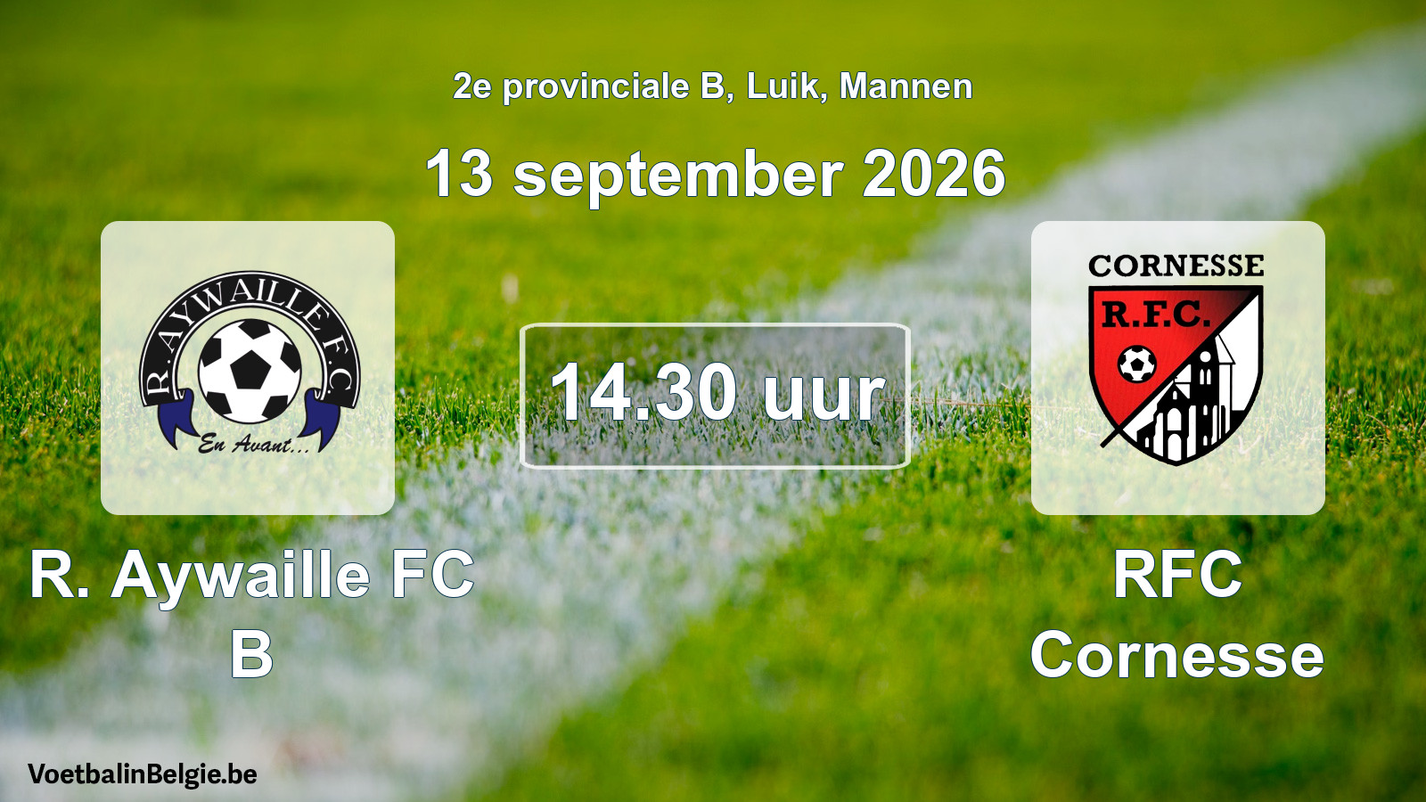 Scheduled match men football: R. Aywaille FC B - RFC Cornesse (13 September 2026)