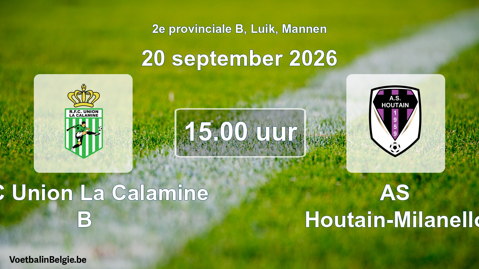Geplande wedstrijd mannenvoetbal: RFC Union La Calamine B - AS Houtain-Milanello (20 september 2026)