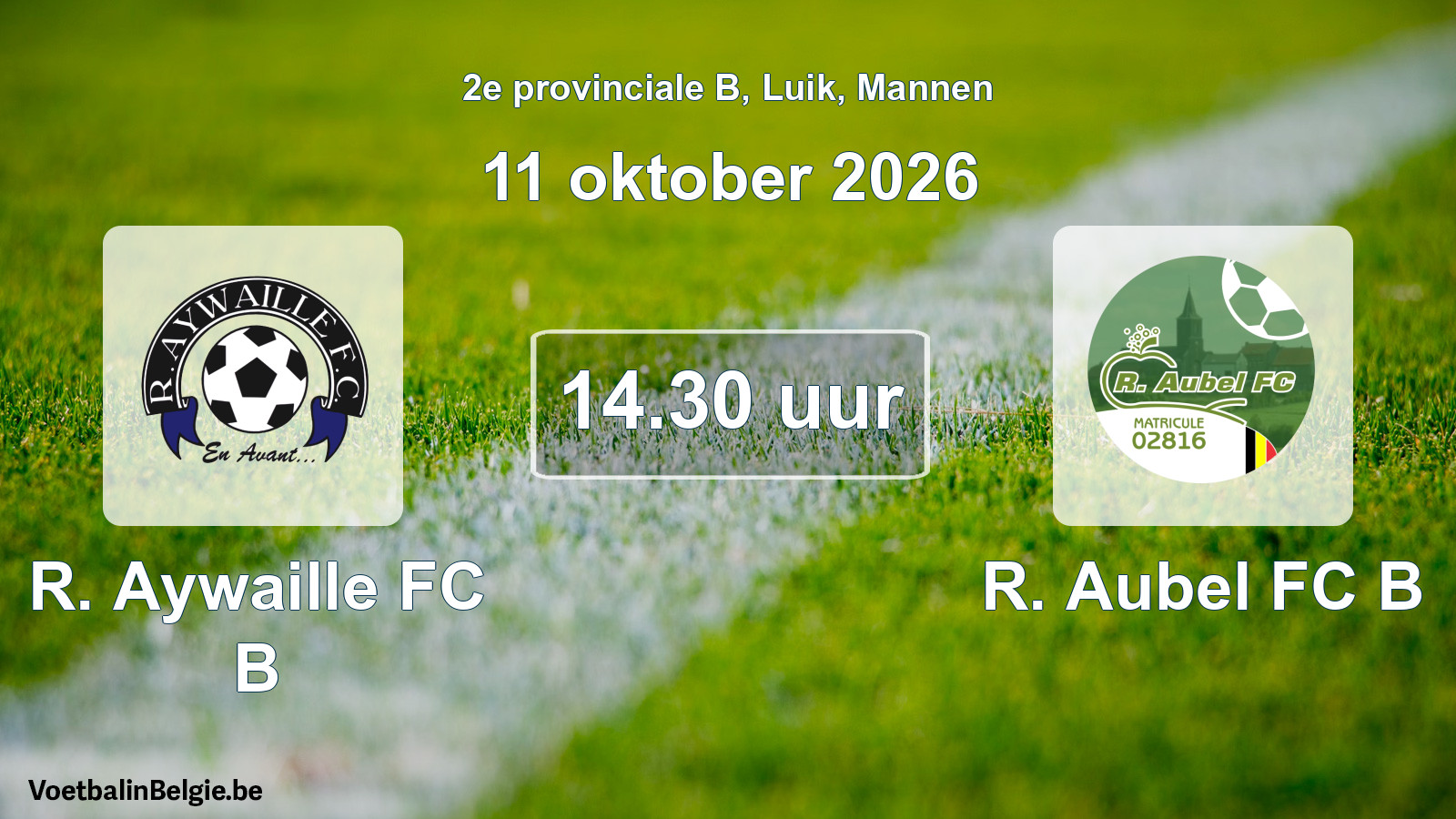 Geplande wedstrijd mannenvoetbal: R. Aywaille FC B - R. Aubel FC B (11 oktober 2026)