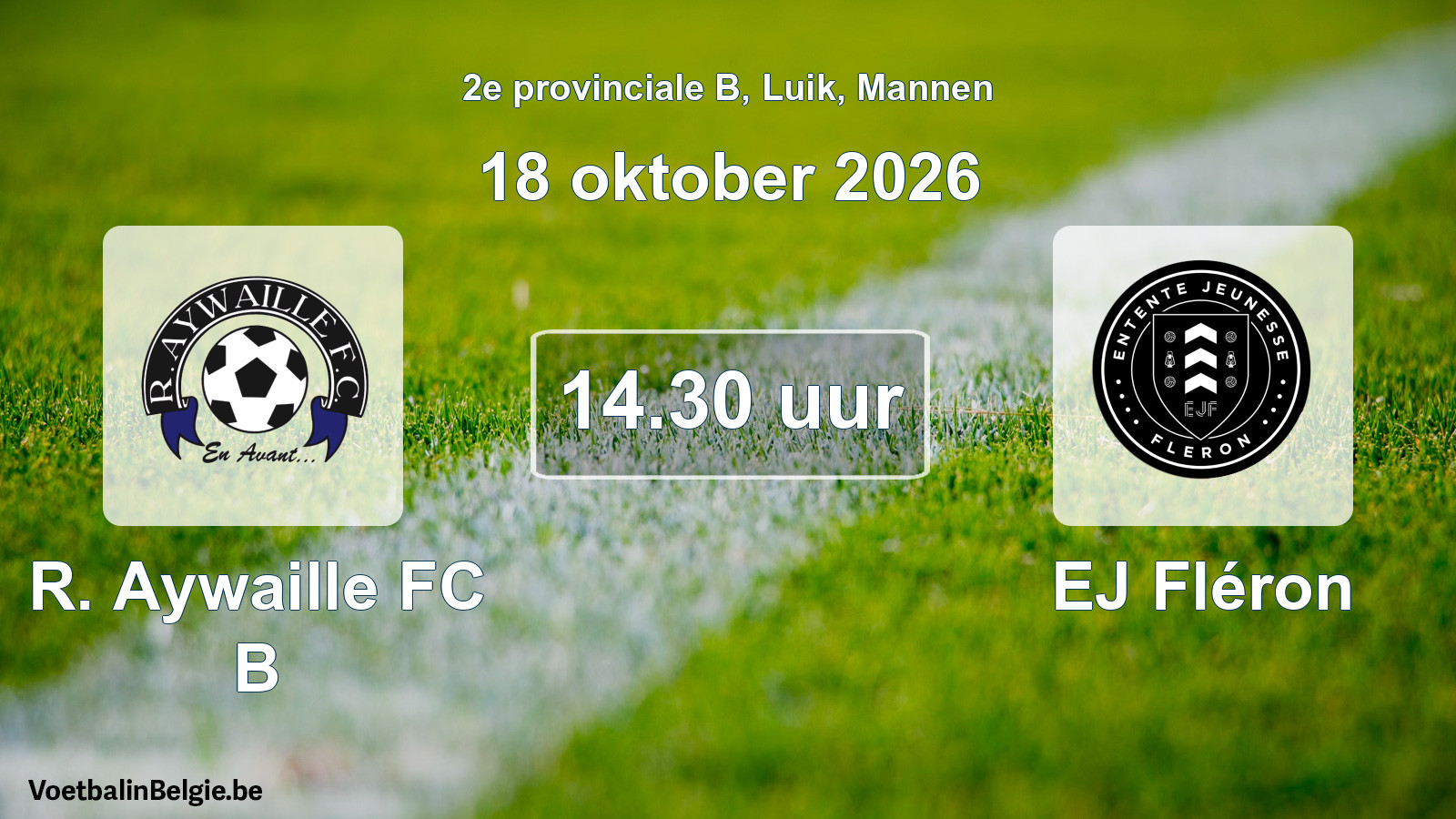 Geplande wedstrijd mannenvoetbal: R. Aywaille FC B - EJ Fléron (18 oktober 2026)
