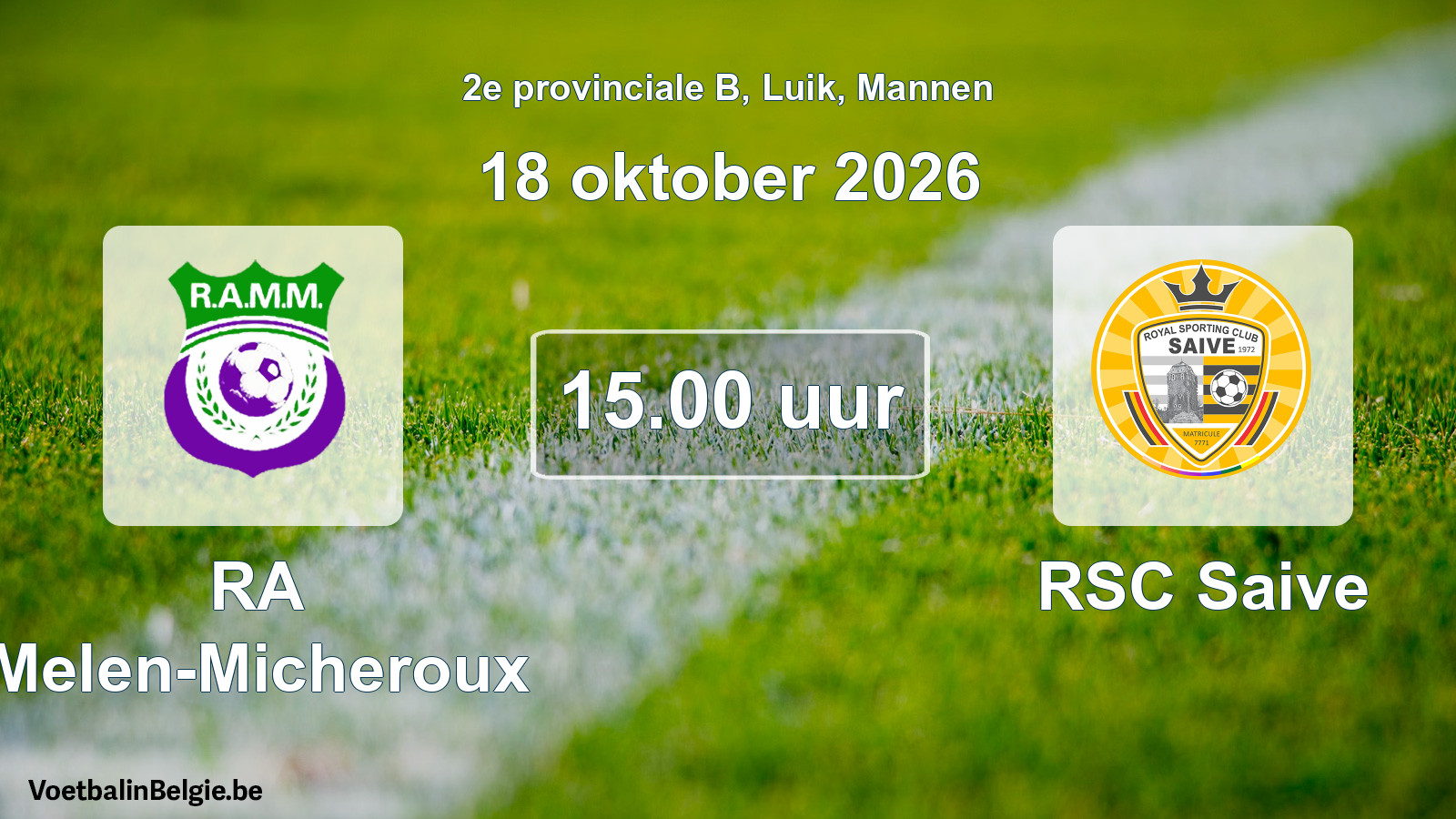 Geplande wedstrijd mannenvoetbal: RA Melen-Micheroux - RSC Saive (18 oktober 2026)