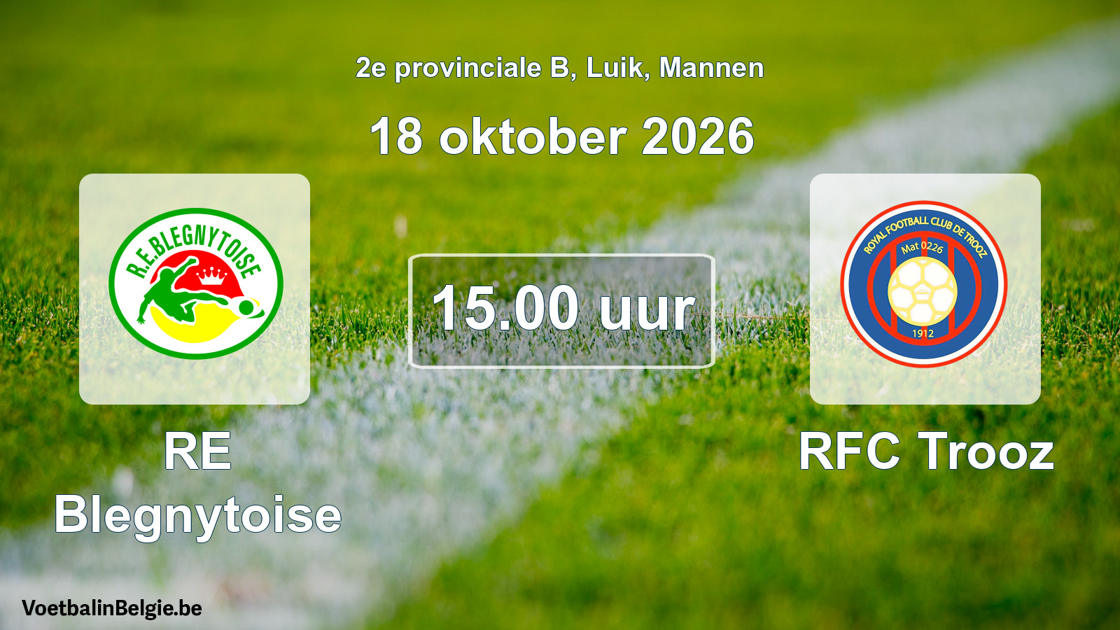 Geplande wedstrijd mannenvoetbal: RE Blegnytoise - RFC Trooz (18 oktober 2026)