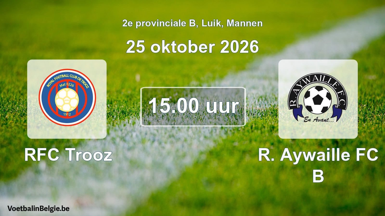 Scheduled match men football: RFC Trooz - R. Aywaille FC B (25 October 2026)