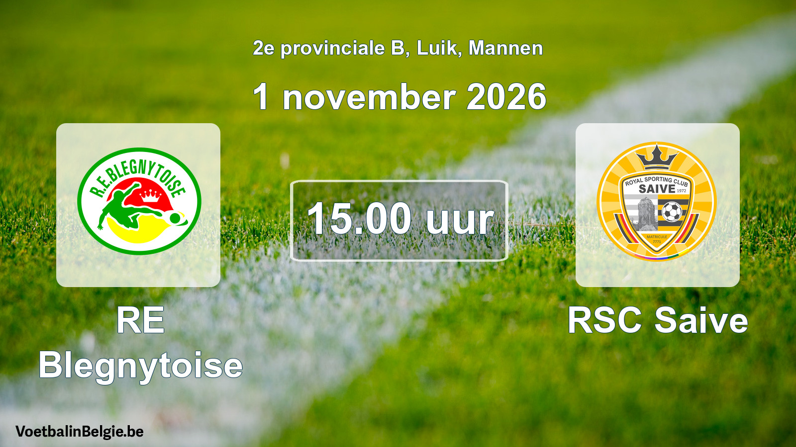 Geplande wedstrijd mannenvoetbal: RE Blegnytoise - RSC Saive (1 november 2026)