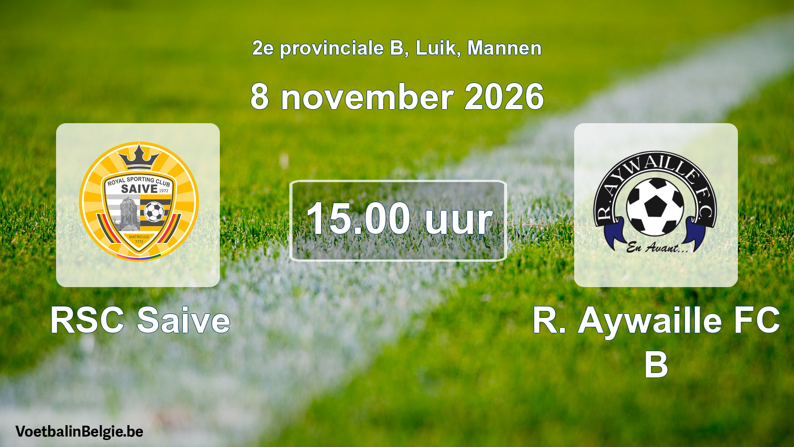 Scheduled match men football: RSC Saive - R. Aywaille FC B (8 November 2026)