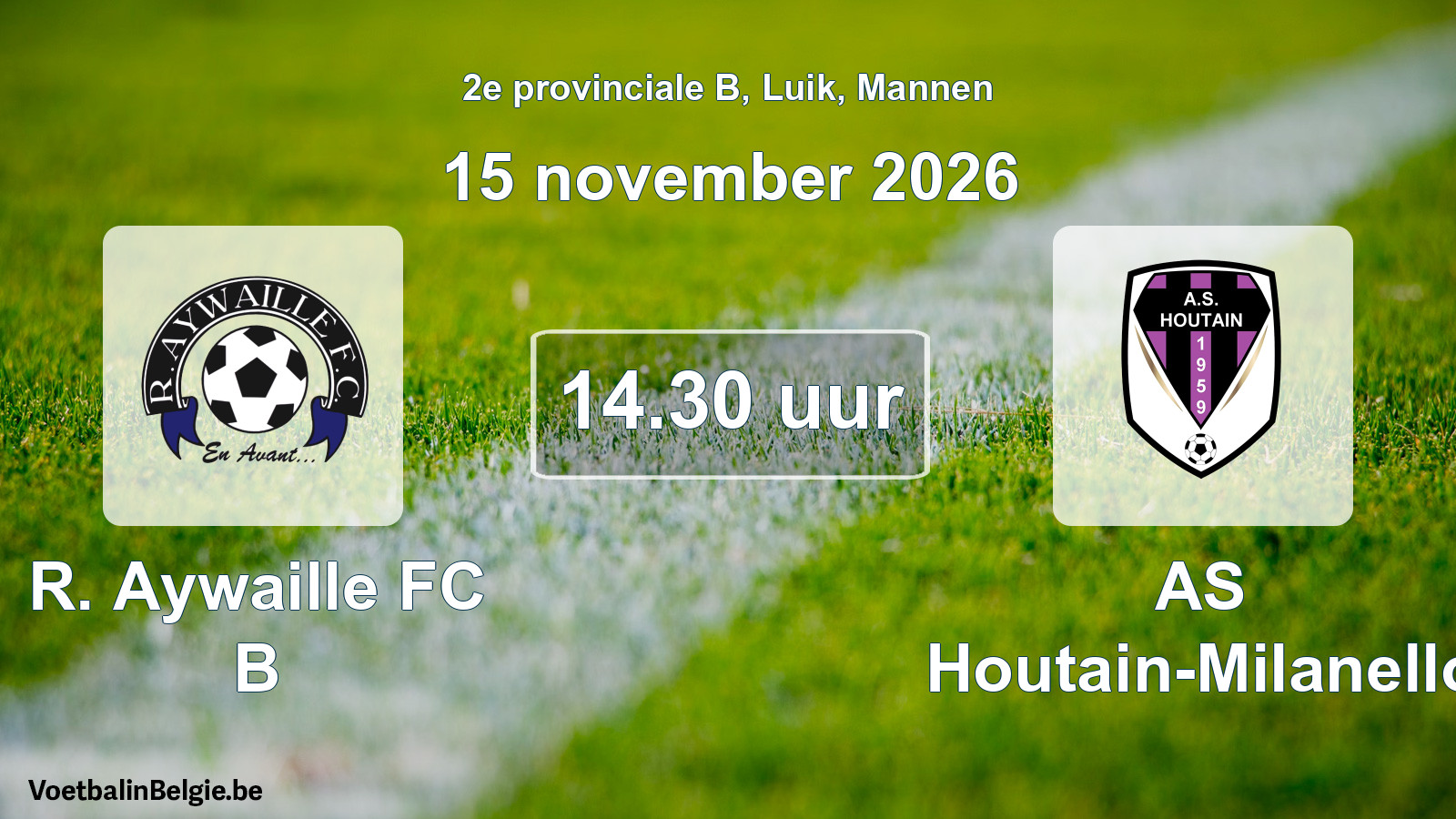 Scheduled match men football: R. Aywaille FC B - AS Houtain-Milanello (15 November 2026)