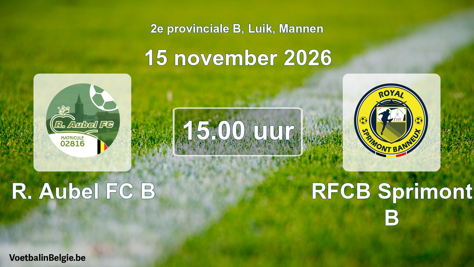 Geplande wedstrijd mannenvoetbal: R. Aubel FC B - RFCB Sprimont B (15 november 2026)