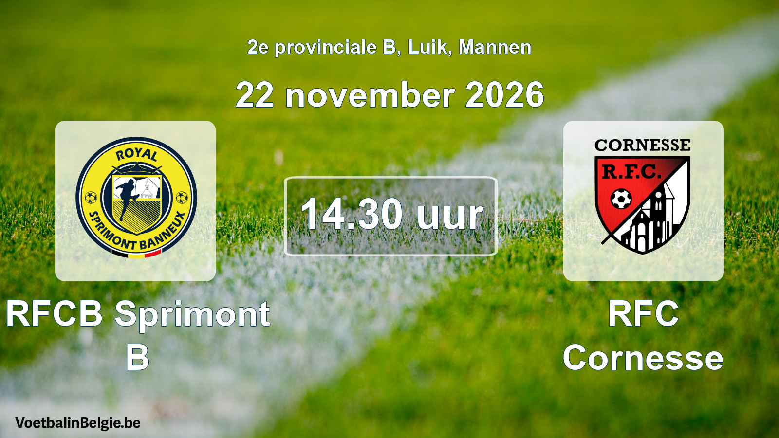 Scheduled match men football: RFCB Sprimont B - RFC Cornesse (22 November 2026)