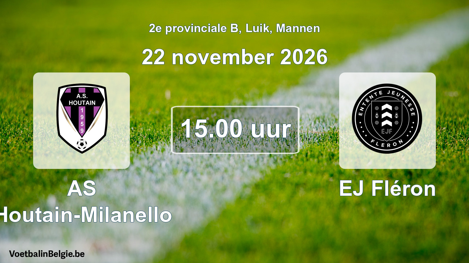 Geplande wedstrijd mannenvoetbal: AS Houtain-Milanello - EJ Fléron (22 november 2026)