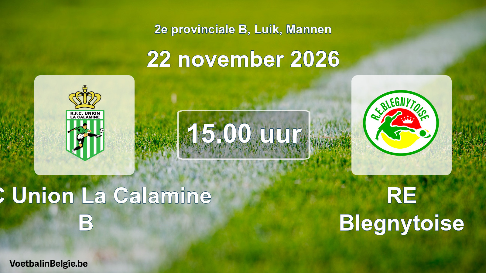 Geplande wedstrijd mannenvoetbal: RFC Union La Calamine B - RE Blegnytoise (22 november 2026)