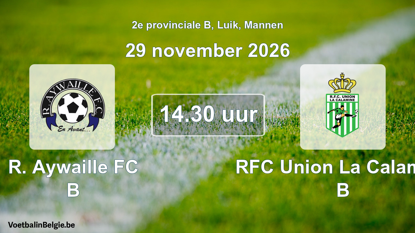 Geplande wedstrijd mannenvoetbal: R. Aywaille FC B - RFC Union La Calamine B (29 november 2026)