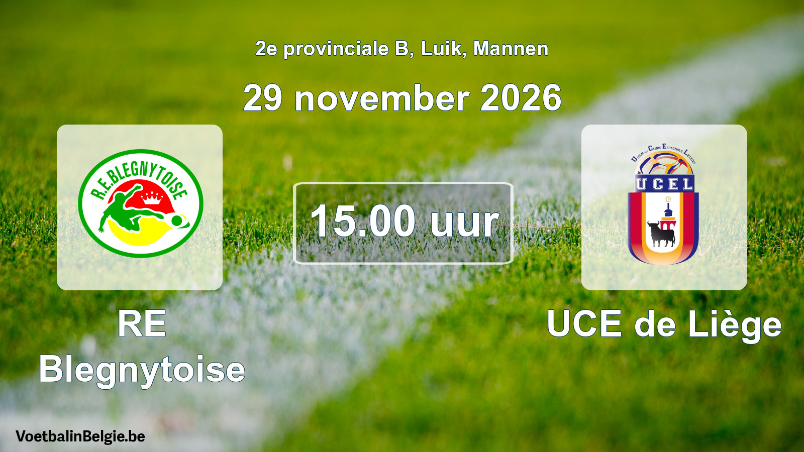 Geplande wedstrijd mannenvoetbal: RE Blegnytoise - UCE de Liège (29 november 2026)