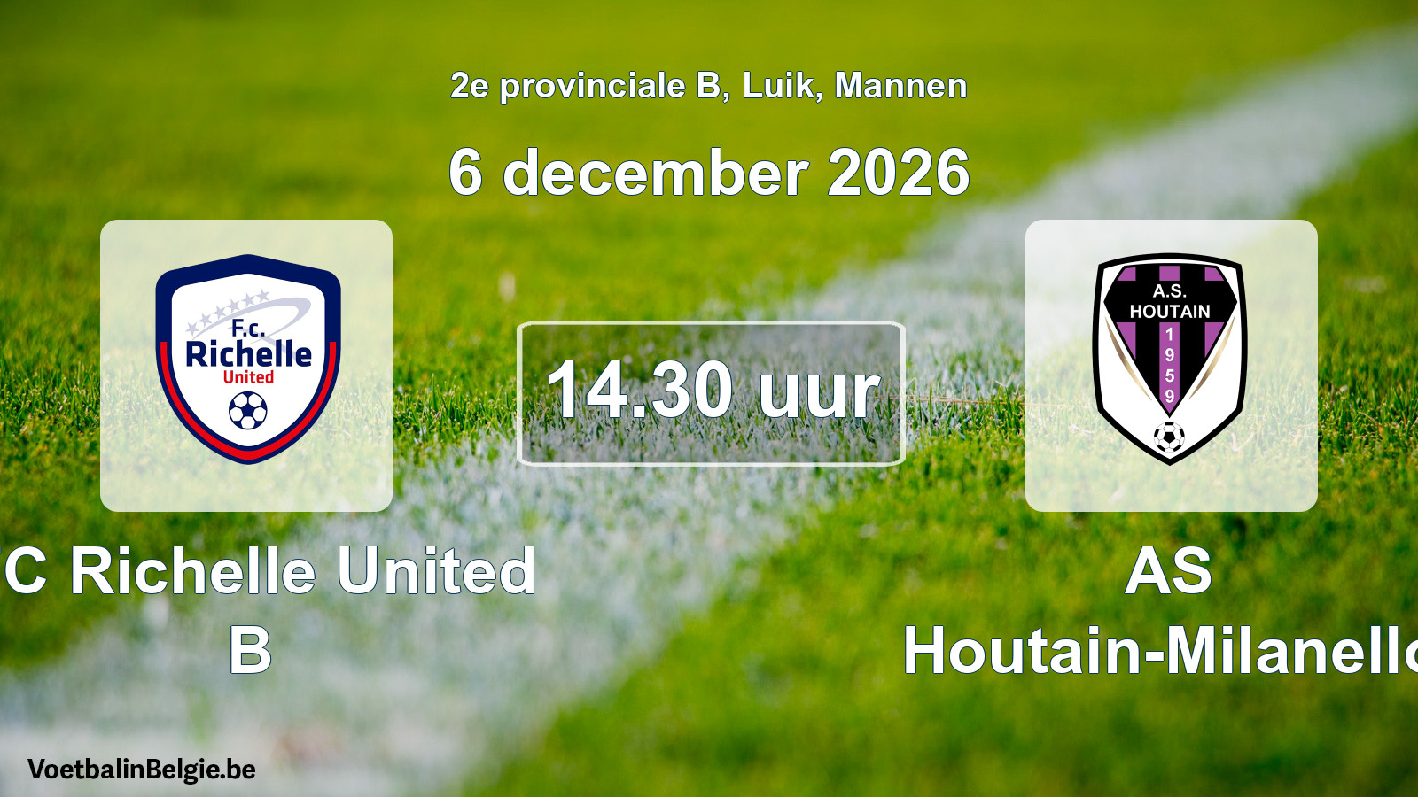 Scheduled match men football: FC Richelle United B - AS Houtain-Milanello (6 December 2026)