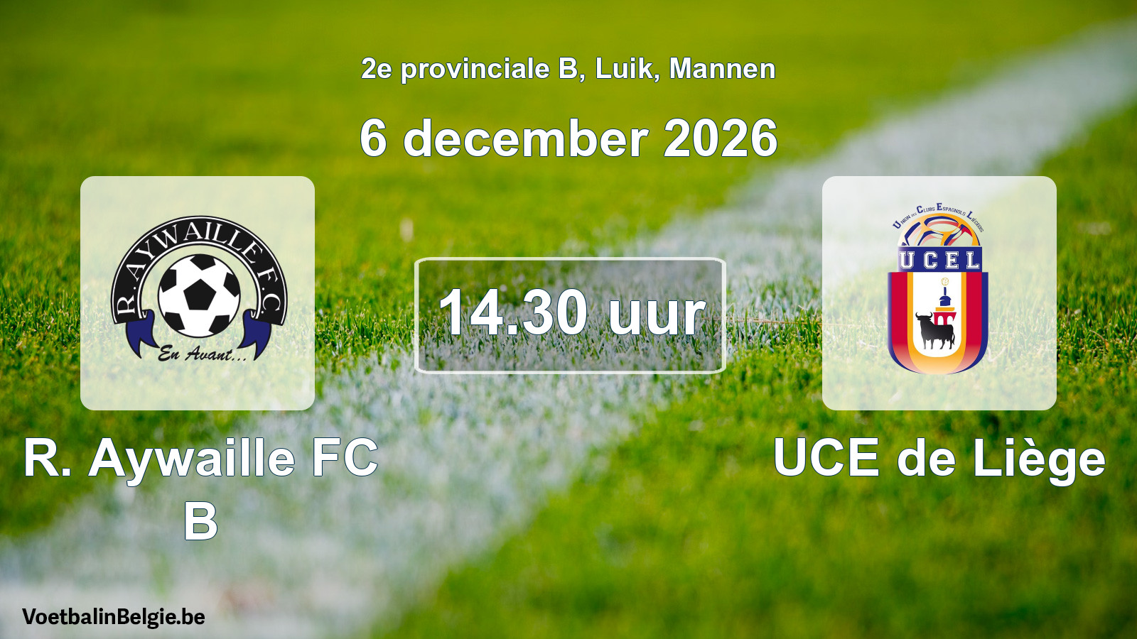 Geplande wedstrijd mannenvoetbal: R. Aywaille FC B - UCE de Liège (6 december 2026)