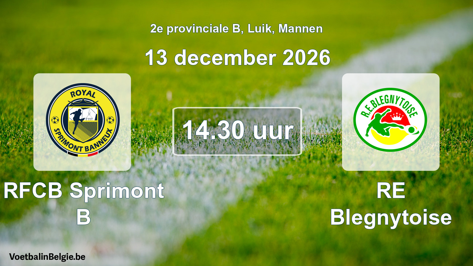 Scheduled match men football: RFCB Sprimont B - RE Blegnytoise (13 December 2026)