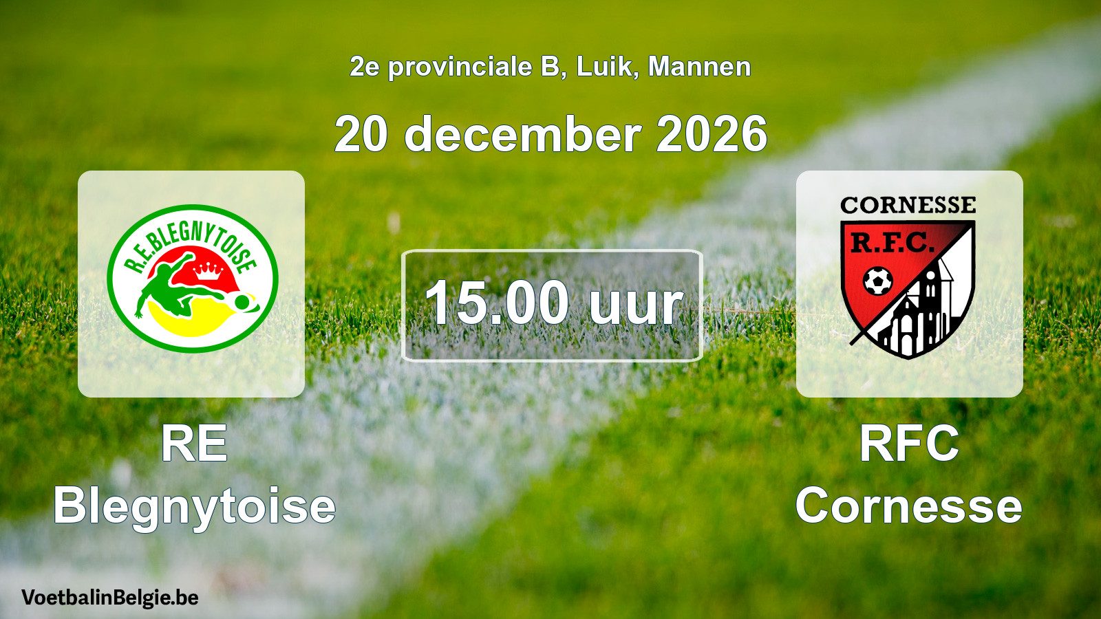 Scheduled match men football: RE Blegnytoise - RFC Cornesse (20 December 2026)