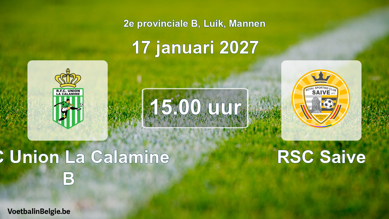 Scheduled match men football: RFC Union La Calamine B - RSC Saive (17 January 2027)