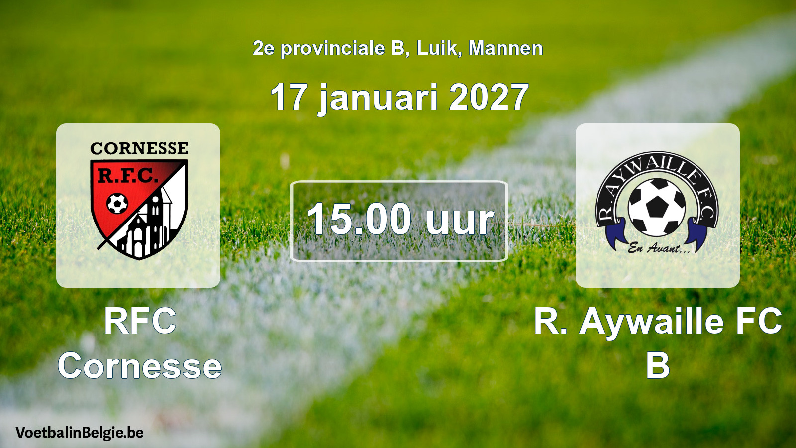 Geplande wedstrijd mannenvoetbal: RFC Cornesse - R. Aywaille FC B (17 januari 2027)