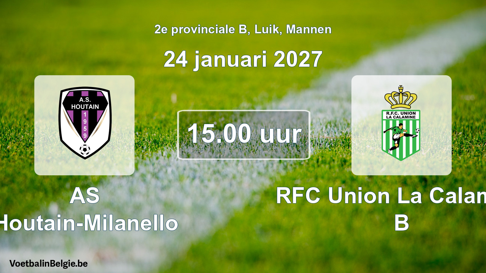 Geplande wedstrijd mannenvoetbal: AS Houtain-Milanello - RFC Union La Calamine B (24 januari 2027)