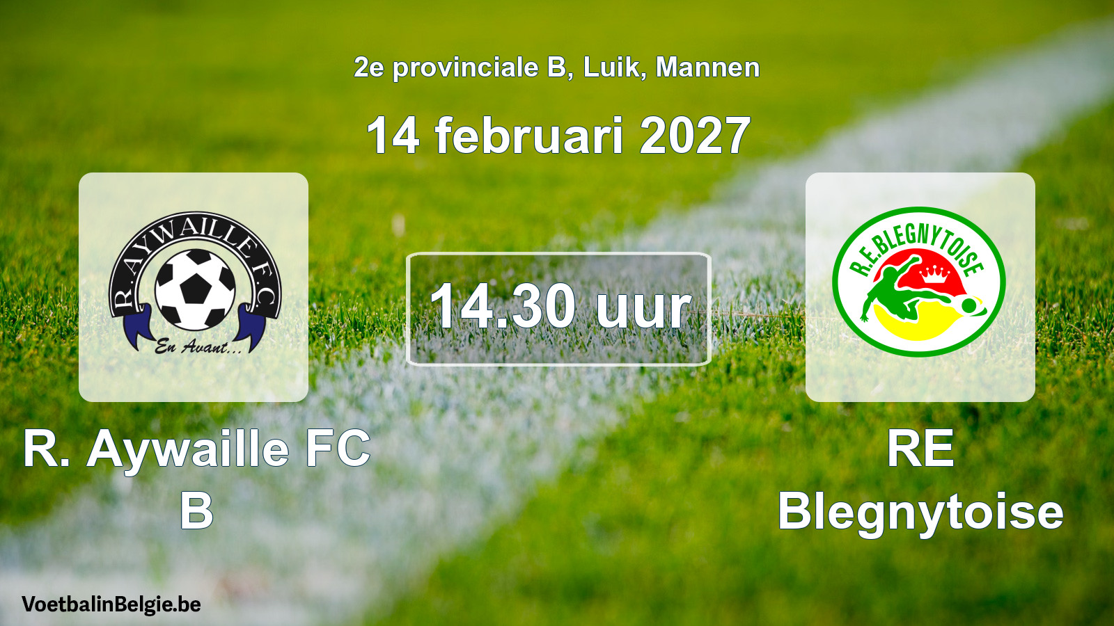 Geplande wedstrijd mannenvoetbal: R. Aywaille FC B - RE Blegnytoise (14 februari 2027)