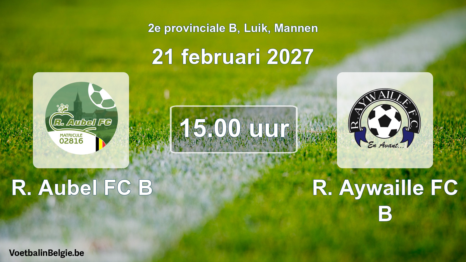 Geplande wedstrijd mannenvoetbal: R. Aubel FC B - R. Aywaille FC B (21 februari 2027)