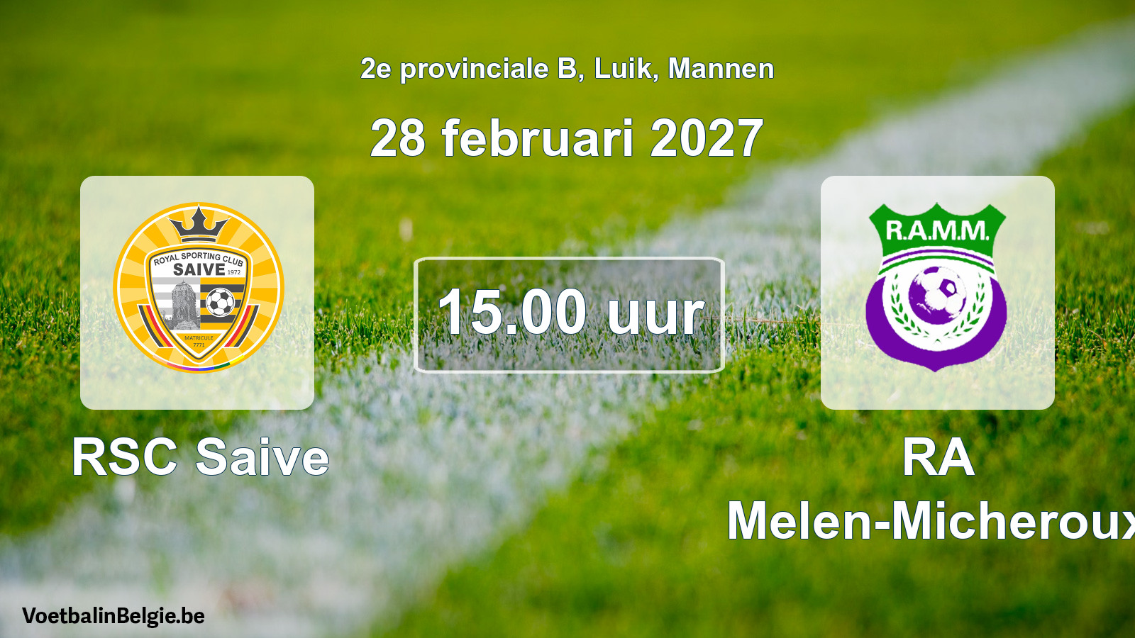 Geplande wedstrijd mannenvoetbal: RSC Saive - RA Melen-Micheroux (28 februari 2027)
